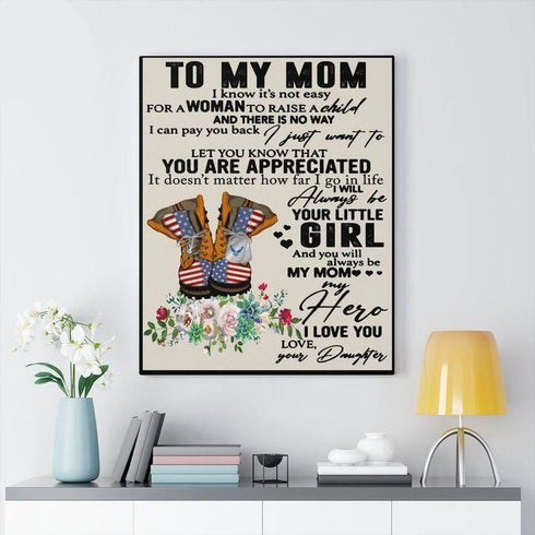 To My Mom I Know It'S Not Easy For A Woman To Raise A Child Love From Daughter To Mom Canvas Prints, Wall Art, Matte Canvas