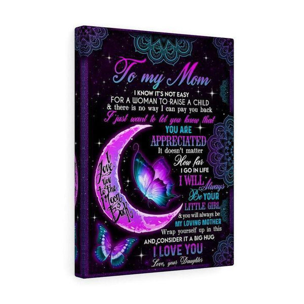 Butterfly Gifts For Mom I Know It'S Not Easy For A Woman To Raise A Child - Gift From Daughter - Canvas