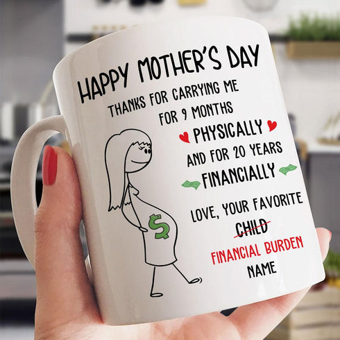 Thanks For Carrying Me Physically And Financially Mug Gift For Mom