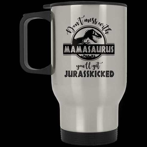 Gift For Mom Don't Mess With Mamasaurus Mug