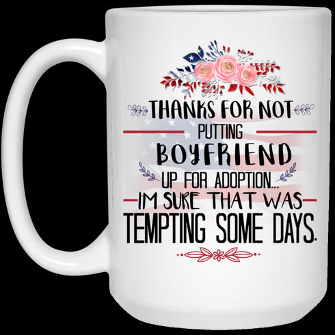Gift For Future Parents In Law Thanks For Not Putting My Boyfriend Up For Adoption Mug