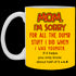 Mom I'm Sorry For All The Dumb Stuff I Did When I Was Younger Mug Gift For Mom