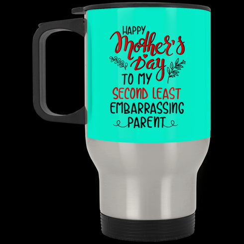Happy Mother's Day To My Second Least Embarrassing Parent Mug Gift For Mom