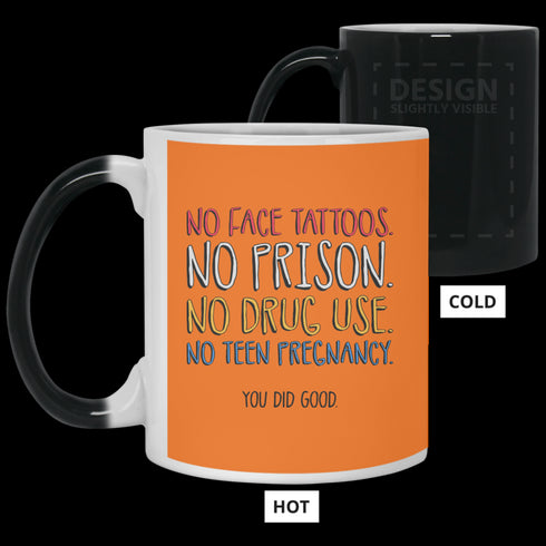 No Face Tattoos No Prison No Drug Use You Did Good Mug Funny Gift For Mom
