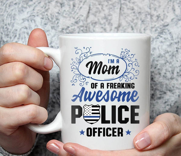 Proud Mom of Awesome Police Officer - Gift For Mom, Gift For Mother's Day - Coffee Mug