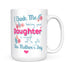 Gift For Mom Being Your Daughter Mug