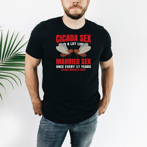 Cicadas Brood X 2021 Cicada Sex Is A Lot Like Married Sex Once Every 17 Years Funny Entomology Humor Bug Lover Unisex Softstyle T-Shirt